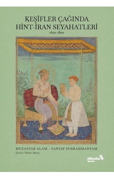Keşifler Çağında Hint - İran Seyahatleri 1400-1800 - Mustafa Yüceer - alBaraka Yayınları
