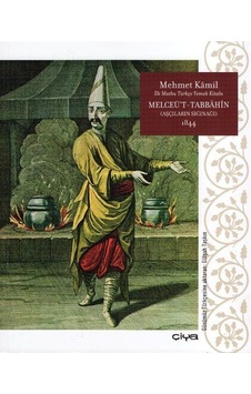 Melceü't-Tabbahin Aşçıların Sığınağı - Mehmet Kamil - Çiya Yayınları