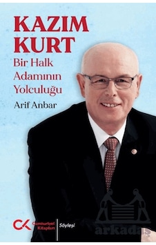 Kazım Kurt - Bir Halk Adamının Yolculuğu Cumhuriyet Kitapları Kazım Kurt - Bir Halk Adamının Yolculuğu Cumhuriyet Kitapları
