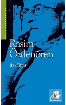 İki Dünya - Rasim Özdenören - İz Yayıncılık İki Dünya - Rasim Özdenören - İz Yayıncılık