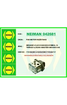 Neıman 042681 Fan Motor Rezistansı Megane I-clıo Iı Kangoo-symbol I Iı-twingo I-logan I-master-movano Iı-ııı 7701042681-214934359r-7701040717 Adet Neıman 042681 Fan Motor Rezistansı Megane I-clıo Iı Kangoo-symbol I Iı-twingo I-logan I-master-movano Iı-ııı 7701042681-214934359r-7701040717 Adet