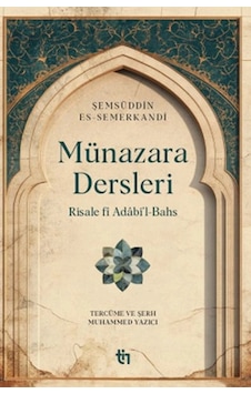 Münazara Dersleri - Risale Fî Adâbi L-bahs Münazara Dersleri - Risale Fî Adâbi L-bahs