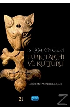Islam Öncesi Türk Tarihi Ve Kültürü/Muhammed Bilal Çelik,Ali Islam Öncesi Türk Tarihi Ve Kültürü/Muhammed Bilal Çelik,Ali
