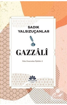 Gazzali - İrfan Pınarından Öyküler 2 - Sadık Yalsızuçanlar - Mevsimler Kitap