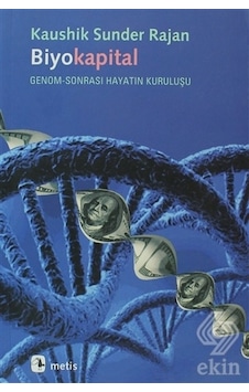 Biyokapital - Kaushik Sunder Rajan - Metis Yayınları Biyokapital - Kaushik Sunder Rajan - Metis Yayınları