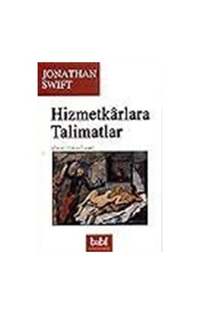 Hizmetkarlara Talimatlar - Jonathan Swift - Babil Yayıncılık Hizmetkarlara Talimatlar - Jonathan Swift - Babil Yayıncılık