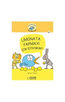 Palme Çocuk - Heyacanlı Kuş'un Maceraları Limonata Yapmayı Çok İstiyorum 6+ Palme Çocuk - Heyacanlı Kuş'un Maceraları Limonata Yapmayı Çok İstiyorum 6+