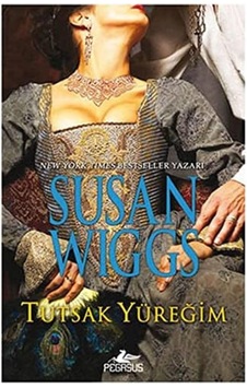 Tutsak Yüreğim: Tudor Gülü Üçlemesi 1 Tutsak Yüreğim: Tudor Gülü Üçlemesi 1