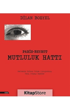 Mutluluk Hattı-Paris Beyrut - Dilan Bozyel - İnkılap Kitabevi Mutluluk Hattı-Paris Beyrut - Dilan Bozyel - İnkılap Kitabevi