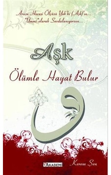 Aşk Ölümle Hayat Bulur / Kerem Şen