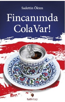 Fincanımda Cola Var! Prof. Sadettin Ökten