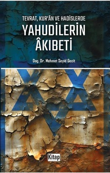 Tevrat, Kur'an Ve Hadislerde Yahudilerin Akıbeti / Mehmed Seyi... Tevrat, Kur'an Ve Hadislerde Yahudilerin Akıbeti / Mehmed Seyi...