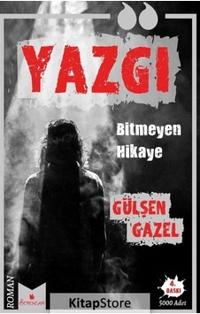 Yazgı - Bitmeyen Hikaye - Gülşen Gazel - Serencam Yayınevi