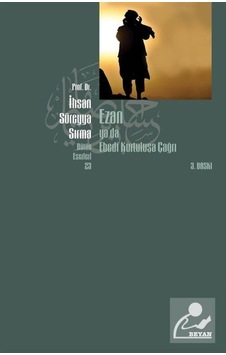 Ezan Ya Da Ebedi Kurtuluşa Çağrı / İhsan Süreyya Sırma 9789754733501 Ezan Ya Da Ebedi Kurtuluşa Çağrı / İhsan Süreyya Sırma 9789754733501