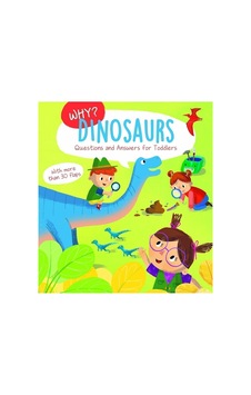 Why : Dinosaurs Why : Dinosaurs