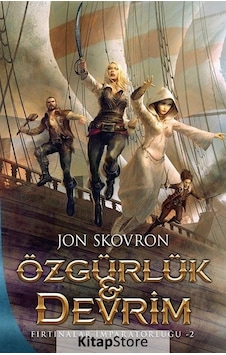 Özgürlük ve Devrim - Fırtınalar İmparatorluğu 2 - Jon Skovron - Martı Yayınları Özgürlük ve Devrim - Fırtınalar İmparatorluğu 2 - Jon Skovron - Martı Yayınları