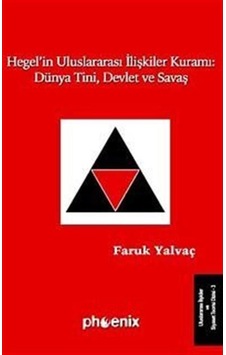 Hegel'In Uluslararası Ilişkiler Kuramı: Dünya Tini, Devlet Ve ... 9789944931502 Hegel'In Uluslararası Ilişkiler Kuramı: Dünya Tini, Devlet Ve ... 9789944931502