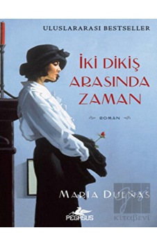 İki Dikiş Arasında Zaman Pegasus Yayınları - Pegasus Yayınları