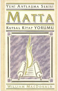 Matta Kutsal Kitap Yorumu - William Macdonald Matta Kutsal Kitap Yorumu - William Macdonald