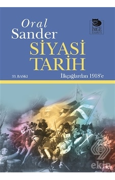 Siyasi Tarih-1.Cilt - İlkçağlardan 1918'e - Oral Sander - İmge Kitabevi Siyasi Tarih-1.Cilt - İlkçağlardan 1918'e - Oral Sander - İmge Kitabevi