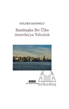 Bambaşka Bir Ülke Amerika'ya Yolculuk Yapı Kredi Yayınları Bambaşka Bir Ülke Amerika'ya Yolculuk Yapı Kredi Yayınları
