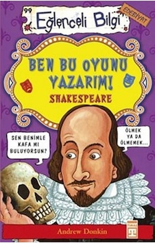 Eğlenceli Bilgi (Edebiyat) - Ben Bu Oyunu Yazarım! Shakespeare - Andrew Donkin - Timaş Yayınları Eğlenceli Bilgi (Edebiyat) - Ben Bu Oyunu Yazarım! Shakespeare - Andrew Donkin - Timaş Yayınları