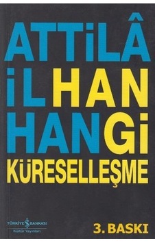 Hangi Küreselleşme Attila Ilhan