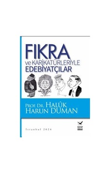 Fıkra Ve Karikatürleriyle Edebiyatçılar / Haluk Harun Duman