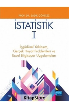 İstatistik 1-İçgüdüsel YaklaşımGerçek Hayat Problemleri ve Excel Bilgisayar Uygulamaları  - Sadık Çökelez  - Nobel Akademik Yayıncılık