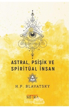 Astral, Psişik Ve Spiritüal İnsan