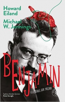 Benjamin - Eleştirel Bir Yaşam Benjamin - Eleştirel Bir Yaşam