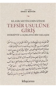 Klasik Metinlerin İzinde Tefsir Usulüne Giriş Deskriptif Ve Aç... Klasik Metinlerin İzinde Tefsir Usulüne Giriş Deskriptif Ve Aç...