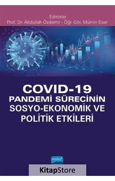 Covid - 19 Pandemi Sürecinin Sosyo - Ekonomik ve Politik Etkileri - Nobel Akademik Yayıncılık Covid - 19 Pandemi Sürecinin Sosyo - Ekonomik ve Politik Etkileri - Nobel Akademik Yayıncılık