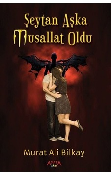Şeytan Aşka Musallat Oldu - Murat Ali Bilkay - Ayata Şeytan Aşka Musallat Oldu - Murat Ali Bilkay - Ayata