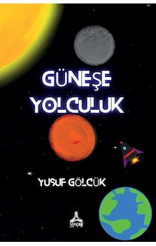 Güneş'e Yolculuk / Yusuf Gölcük Güneş'e Yolculuk / Yusuf Gölcük