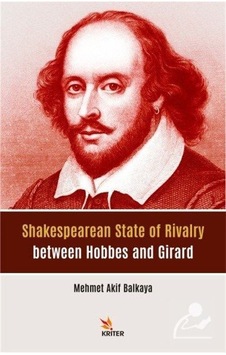 Shakespearean State of Rivalry between Hobbes and Girard - Mehmet Akif Balkaya - Kriter Shakespearean State of Rivalry between Hobbes and Girard - Mehmet Akif Balkaya - Kriter