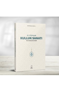 21. Yüzyılda Kulluk Sanatı 21. Yüzyılda Kulluk Sanatı
