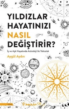 Yıldızlar Hayatınızı Nasıl Değiştirir