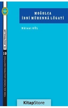 Moğolca İbni Mühenna Lügati - Bülent Gül - Türk Kültürünü Araştırma Enstitüsü Moğolca İbni Mühenna Lügati - Bülent Gül - Türk Kültürünü Araştırma Enstitüsü