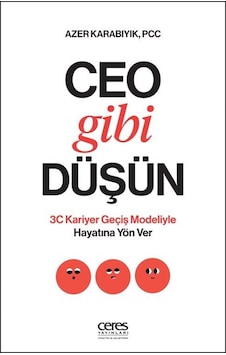 Ceo Gibi Düşün & 3c Kariyer Geçiş Modeliyle Hayatına Yön Ver /... Ceo Gibi Düşün & 3c Kariyer Geçiş Modeliyle Hayatına Yön Ver /...