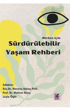 Herkes İçin Sürdürülebilir Yaşam Rehberi - Efil Yayınevi Yayınları Herkes İçin Sürdürülebilir Yaşam Rehberi - Efil Yayınevi Yayınları