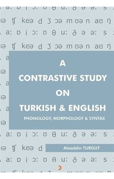 A Contrastive Study On Turkish & English / Alaaddin Turgut