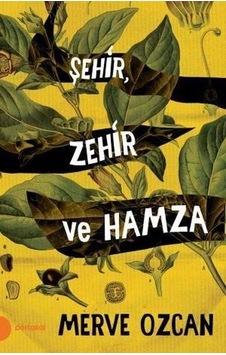 Şehir Zehir ve Hamza - Merve Özcan - Portakal Yayınları Şehir Zehir ve Hamza - Merve Özcan - Portakal Yayınları