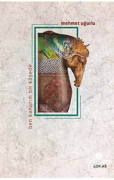 Ben Kanarım Bir Köşede - Mehmet Uğurlu - Loras Kitap Ben Kanarım Bir Köşede - Mehmet Uğurlu - Loras Kitap