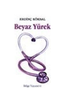 Beyaz Yürek / Erdinç Köksal