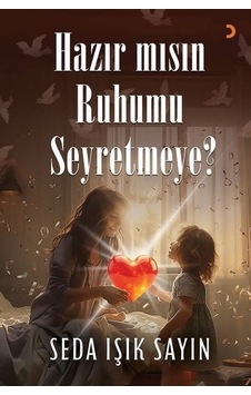 Hazır Mısın Ruhumu Seyretmeye / Seda Işık Sayın