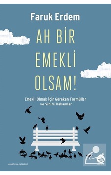 Ah Bir Emekli Olsam! / Faruk Erdem Ah Bir Emekli Olsam! / Faruk Erdem