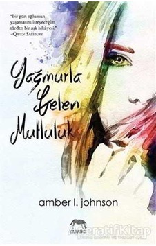 Yağmurla Gelen Mutluluk - Amber L. Johnson - Yabancı Yağmurla Gelen Mutluluk - Amber L. Johnson - Yabancı