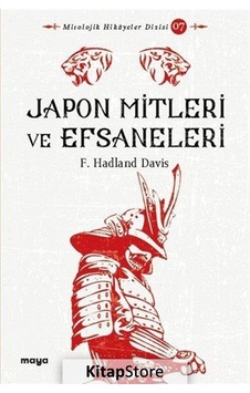 Japon Mitleri ve Efsaneleri - F. Hadland Davis - Maya Kitap Japon Mitleri ve Efsaneleri - F. Hadland Davis - Maya Kitap