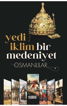 Yedi İklim Bir Medeniyet Osmanlılar / Veysel Sekmen Yedi İklim Bir Medeniyet Osmanlılar / Veysel Sekmen